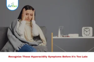 Hyperacidity Symptoms