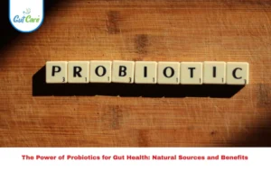 Probiotics for Gut Health
