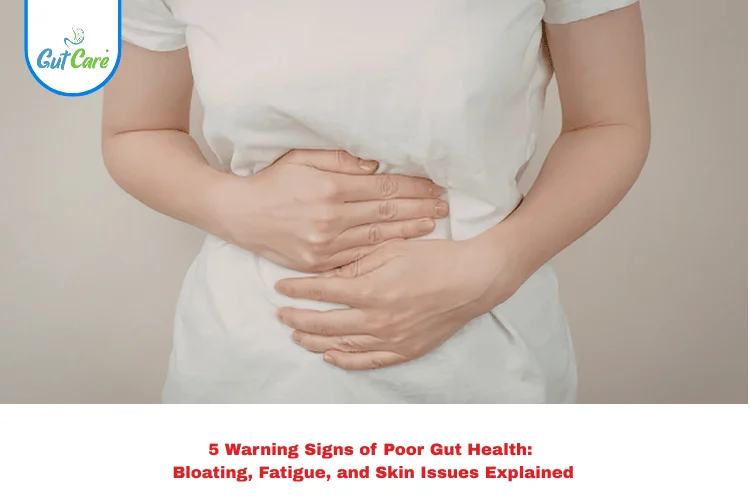 Signs of Poor Gut Health